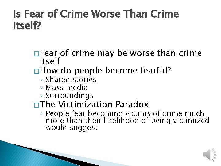 Is Fear of Crime Worse Than Crime Itself? � Fear of crime may be