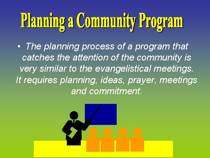  • The planning process of a program that catches the attention of the