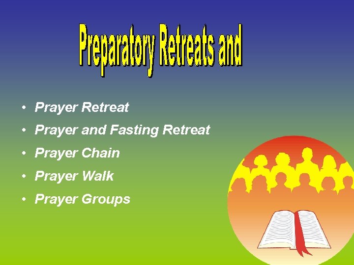  • Prayer Retreat • Prayer and Fasting Retreat • Prayer Chain • Prayer