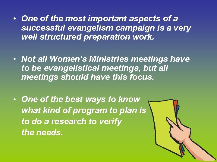  • One of the most important aspects of a successful evangelism campaign is