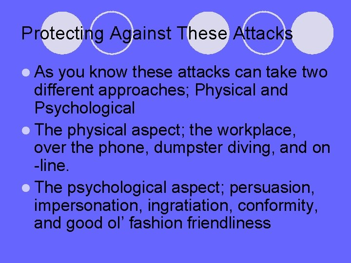 Protecting Against These Attacks l As you know these attacks can take two different