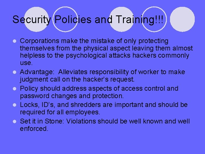 Security Policies and Training!!! l l l Corporations make the mistake of only protecting