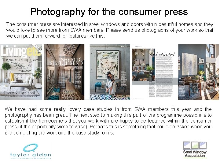 Photography for the consumer press The consumer press are interested in steel windows and