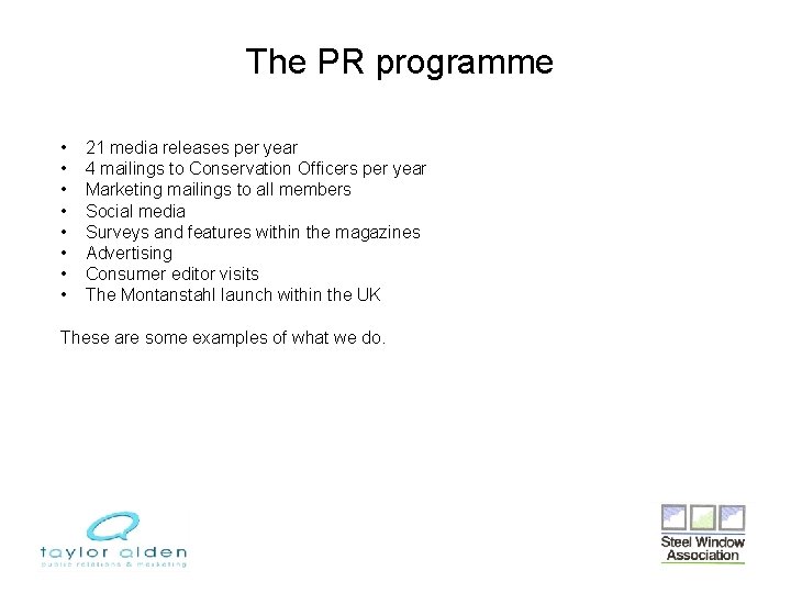 The PR programme • • 21 media releases per year 4 mailings to Conservation