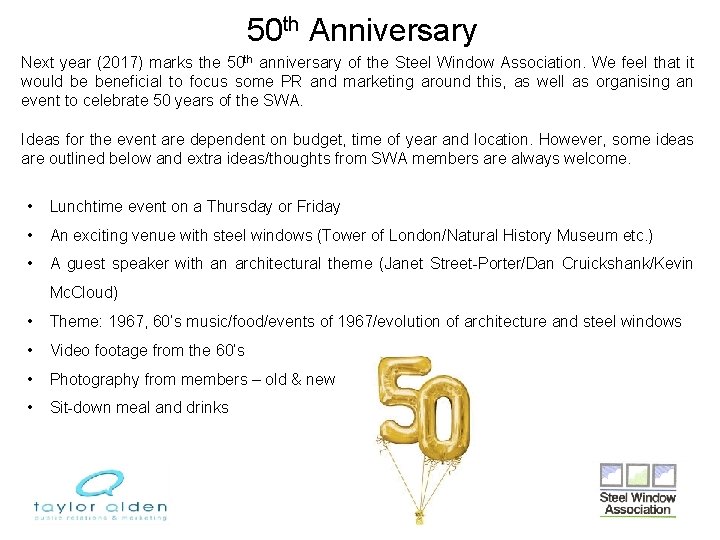 50 th Anniversary Next year (2017) marks the 50 th anniversary of the Steel