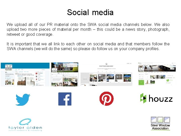 Social media We upload all of our PR material onto the SWA social media