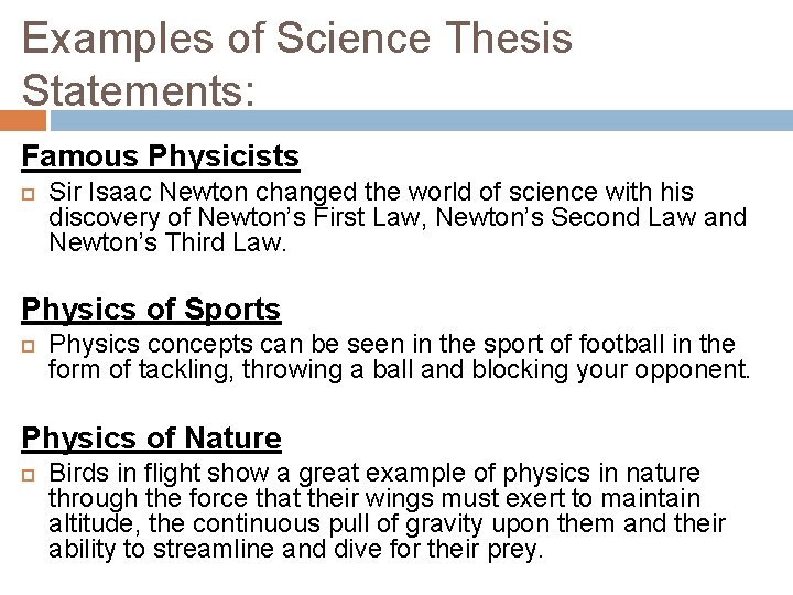 Examples of Science Thesis Statements: Famous Physicists Sir Isaac Newton changed the world of