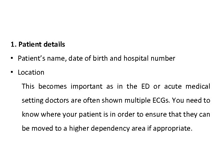 1. Patient details • Patient’s name, date of birth and hospital number • 1. Patient details • Patient’s name, date of birth and hospital number •