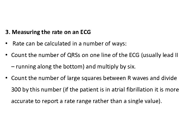 3. Measuring the rate on an ECG • Rate can be calculated in a 3. Measuring the rate on an ECG • Rate can be calculated in a