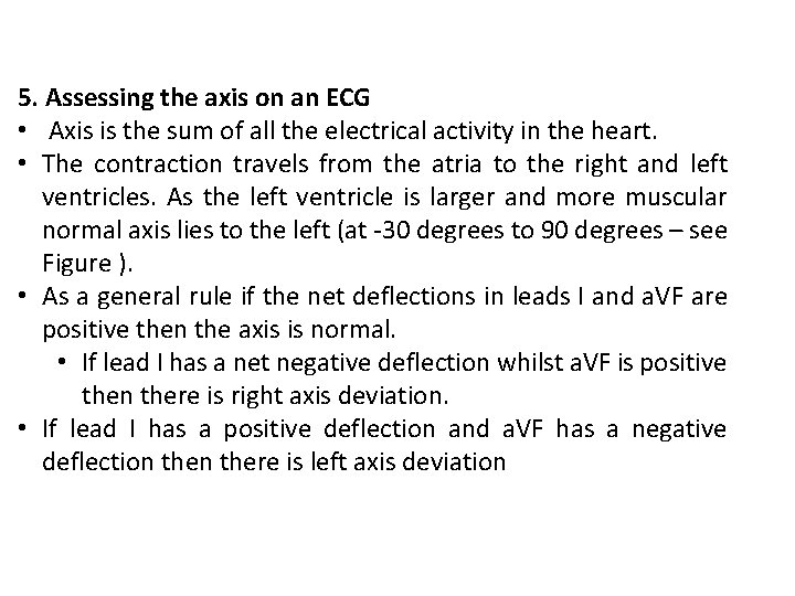 5. Assessing the axis on an ECG • Axis is the sum of all 5. Assessing the axis on an ECG • Axis is the sum of all