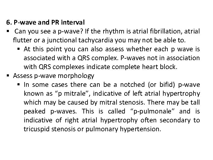 6. P-wave and PR interval § Can you see a p-wave? If the rhythm 6. P-wave and PR interval § Can you see a p-wave? If the rhythm