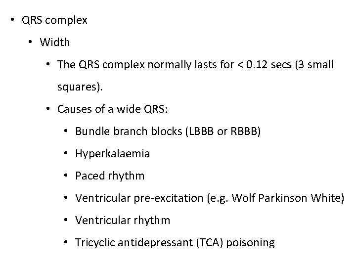 • QRS complex • Width • The QRS complex normally lasts for < • QRS complex • Width • The QRS complex normally lasts for <