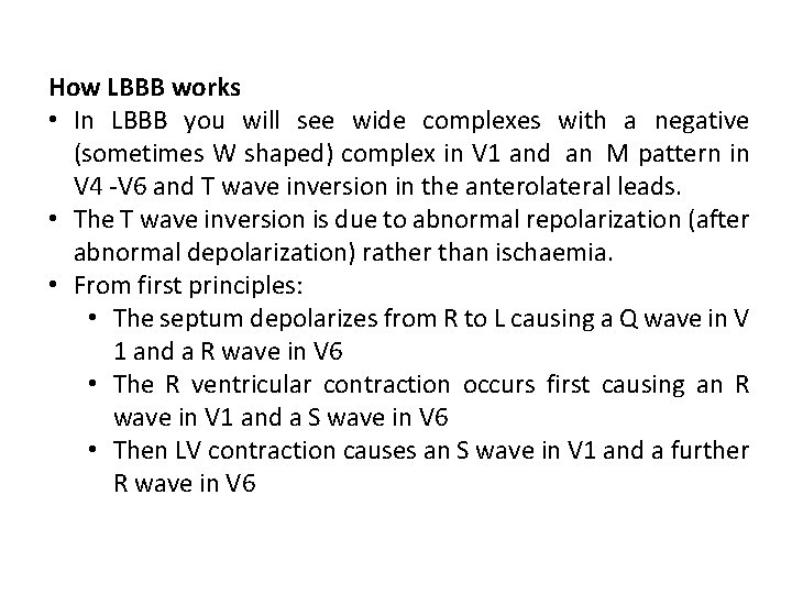 How LBBB works • In LBBB you will see wide complexes with a negative How LBBB works • In LBBB you will see wide complexes with a negative