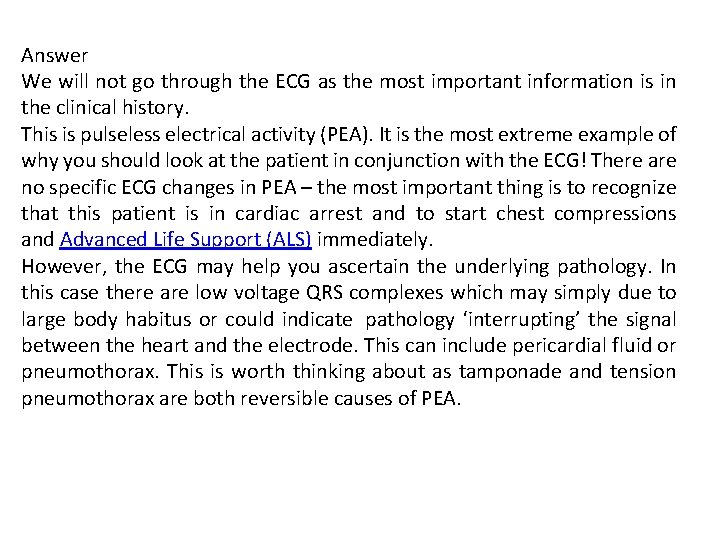 Answer We will not go through the ECG as the most important information is Answer We will not go through the ECG as the most important information is