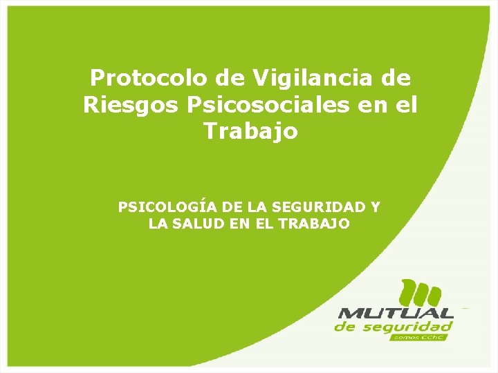 Protocolo de Vigilancia de Riesgos Psicosociales en el Trabajo PSICOLOGÍA DE LA SEGURIDAD Y