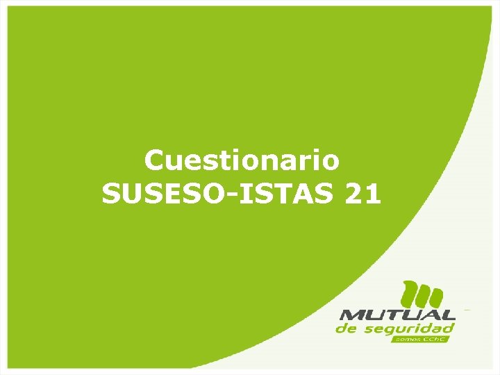 Cuestionario SUSESO-ISTAS 21 Cuenta 2012 y Lineamientos 2013 