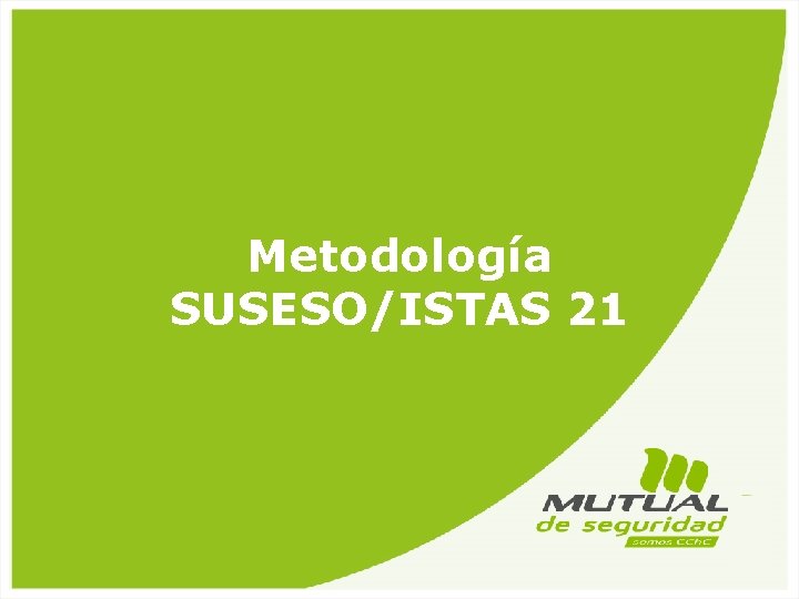 Metodología SUSESO/ISTAS 21 Cuenta 2012 y Lineamientos 2013 