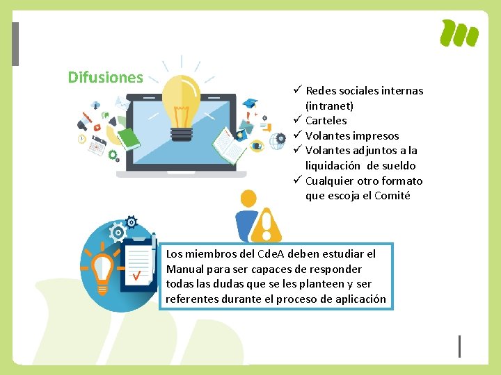 Difusiones ü Redes sociales internas (intranet) ü Carteles ü Volantes impresos ü Volantes adjuntos