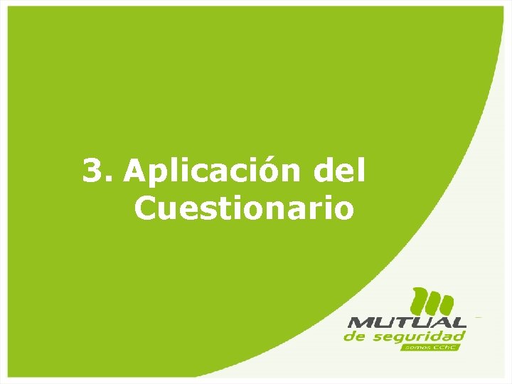 3. Aplicación del Cuestionario Cuenta 2012 y Lineamientos 2013 