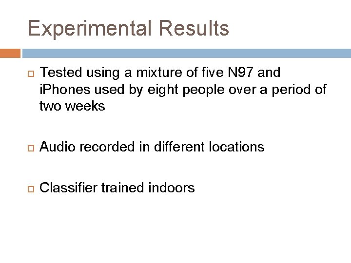 Experimental Results Tested using a mixture of five N 97 and i. Phones used