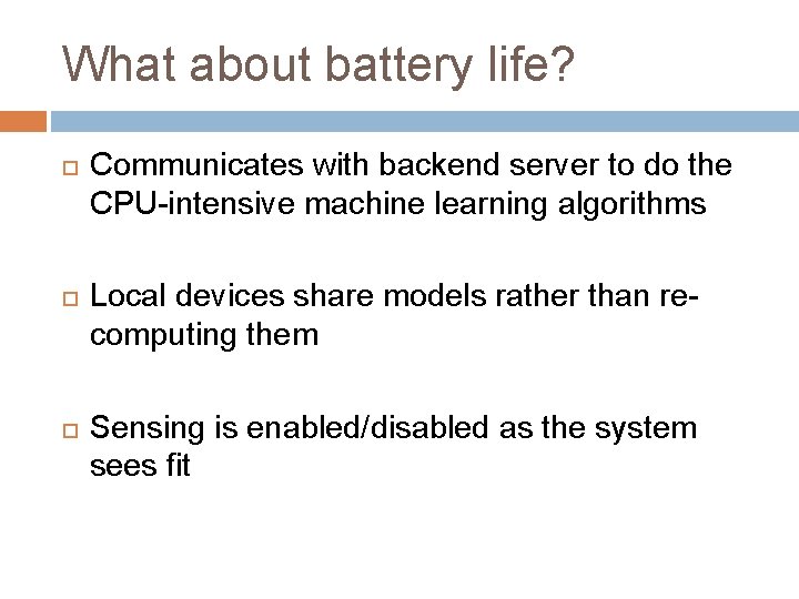 What about battery life? Communicates with backend server to do the CPU-intensive machine learning