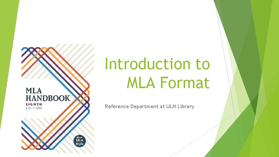 Introduction to MLA Format Reference Department at ULM Library 