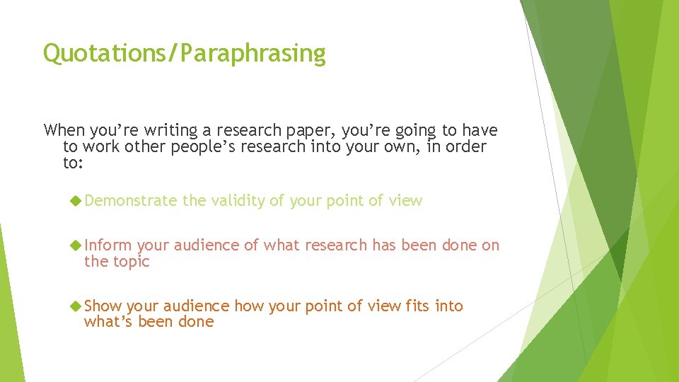 Quotations/Paraphrasing When you’re writing a research paper, you’re going to have to work other