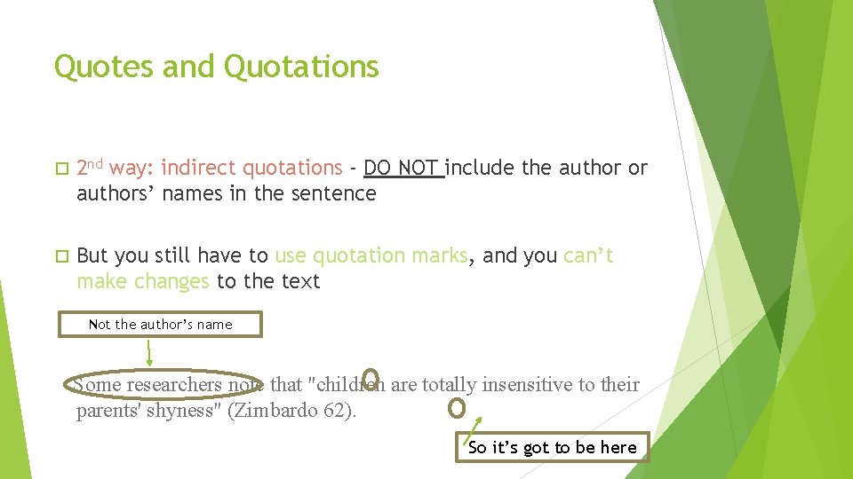 Quotes and Quotations 2 nd way: indirect quotations - DO NOT include the author