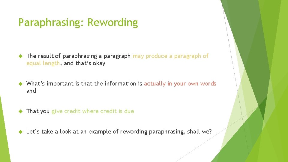 Paraphrasing: Rewording The result of paraphrasing a paragraph may produce a paragraph of equal