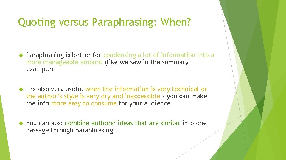 Quoting versus Paraphrasing: When? Paraphrasing is better for condensing a lot of information into