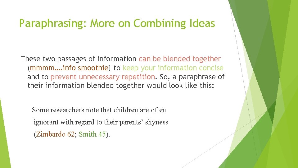 Paraphrasing: More on Combining Ideas These two passages of information can be blended together