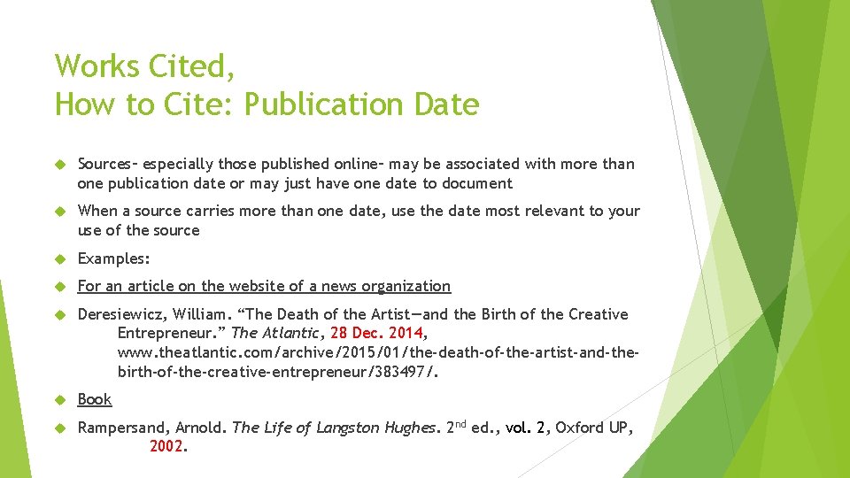 Works Cited, How to Cite: Publication Date Sources– especially those published online– may be