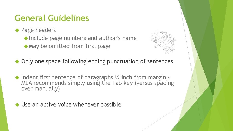 General Guidelines Page headers Include page numbers and author’s name May be omitted from