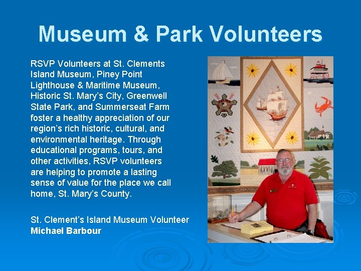 Museum & Park Volunteers RSVP Volunteers at St. Clements Island Museum, Piney Point Lighthouse Museum & Park Volunteers RSVP Volunteers at St. Clements Island Museum, Piney Point Lighthouse