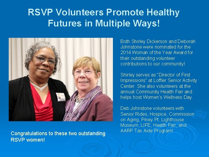 RSVP Volunteers Promote Healthy Futures in Multiple Ways! Both Shirley Dickerson and Deborah Johnstone RSVP Volunteers Promote Healthy Futures in Multiple Ways! Both Shirley Dickerson and Deborah Johnstone