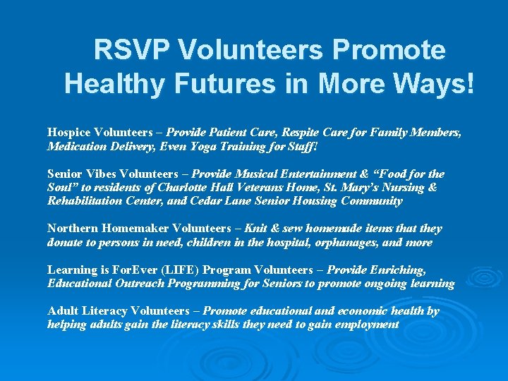 RSVP Volunteers Promote Healthy Futures in More Ways! Hospice Volunteers – Provide Patient Care, RSVP Volunteers Promote Healthy Futures in More Ways! Hospice Volunteers – Provide Patient Care,