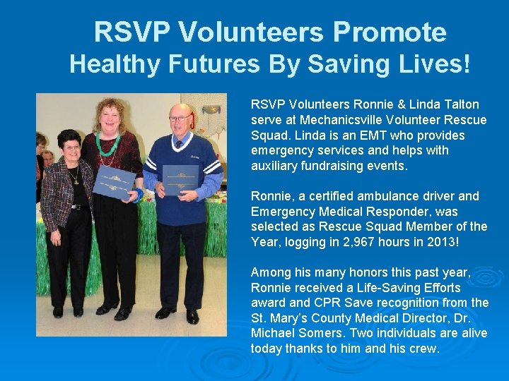RSVP Volunteers Promote Healthy Futures By Saving Lives! RSVP Volunteers Ronnie & Linda Talton RSVP Volunteers Promote Healthy Futures By Saving Lives! RSVP Volunteers Ronnie & Linda Talton