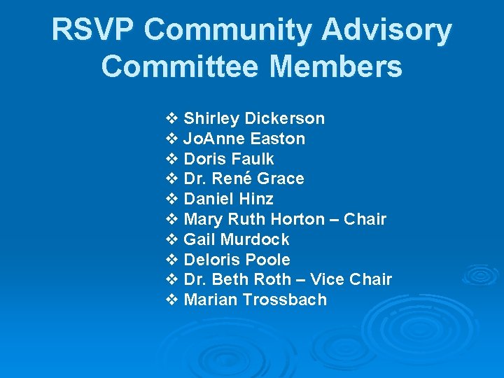 RSVP Community Advisory Committee Members v Shirley Dickerson v Jo. Anne Easton v Doris RSVP Community Advisory Committee Members v Shirley Dickerson v Jo. Anne Easton v Doris