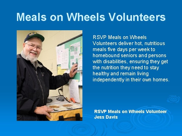 Meals on Wheels Volunteers RSVP Meals on Wheels Volunteers deliver hot, nutritious meals five Meals on Wheels Volunteers RSVP Meals on Wheels Volunteers deliver hot, nutritious meals five