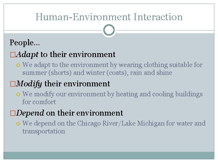 Human-Environment Interaction People… �Adapt to their environment We adapt to the environment by wearing