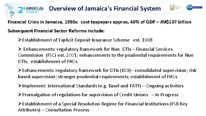 Overview of Jamaica's Financial System Financial Crisis in Jamaica, 1990 s: cost taxpayers approx.