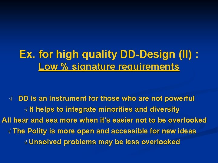 Ex. for high quality DD-Design (II) : Low % signature requirements Ö DD is