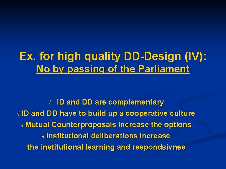 Ex. for high quality DD-Design (IV): No by passing of the Parliament Ö ID