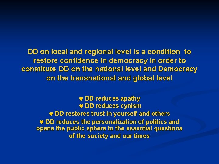 DD on local and regional level is a condition to restore confidence in democracy