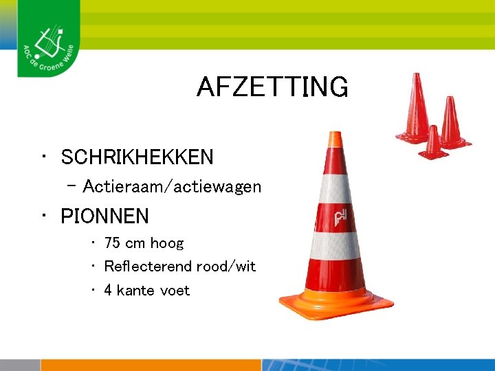 AFZETTING • SCHRIKHEKKEN – Actieraam/actiewagen • PIONNEN • 75 cm hoog • Reflecterend rood/wit