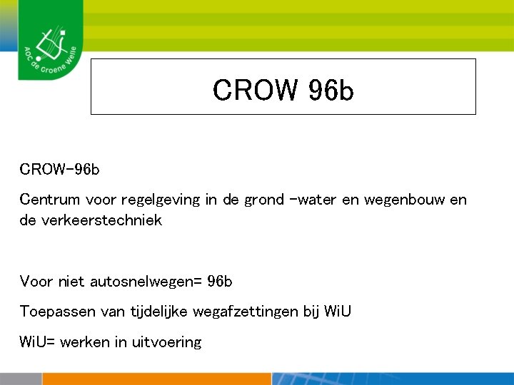 CROW 96 b CROW-96 b Centrum voor regelgeving in de grond –water en wegenbouw