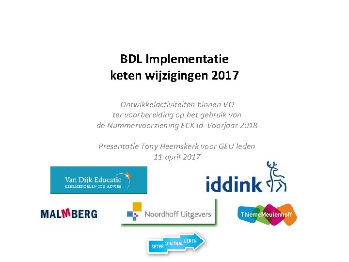 BDL Implementatie keten wijzigingen 2017 Ontwikkelactiviteiten binnen VO ter voorbereiding op het gebruik van