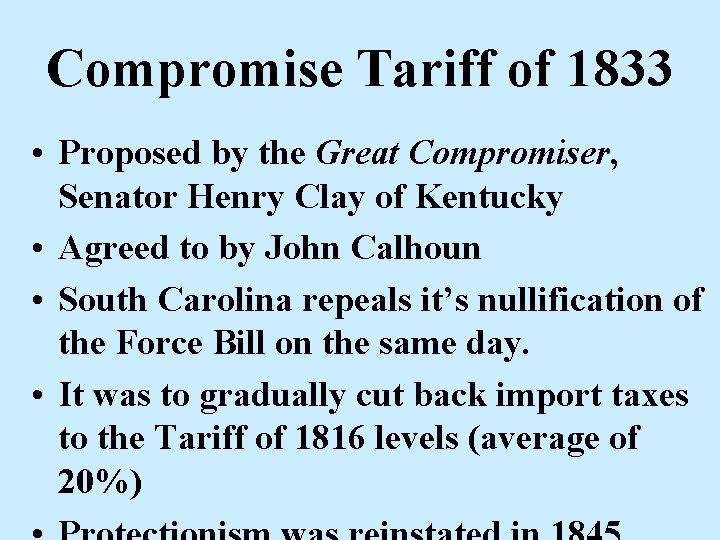 Compromise Tariff of 1833 • Proposed by the Great Compromiser, Senator Henry Clay of