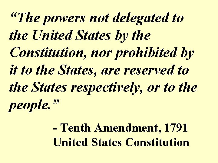 “The powers not delegated to the United States by the Constitution, nor prohibited by