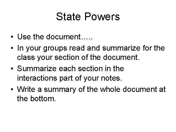 State Powers • Use the document…. . • In your groups read and summarize